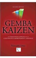 Gemba Kaizen: A Commonsense Approach to a Continuous Improvement Strategy, Second Edition