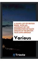 Hand-List of British Birds, with an Account of the Distribution of Each Species in the British Isles and Abroad