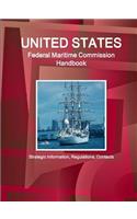 US Federal Maritime Commission Handbook - Strategic Information, Regulations, Contacts