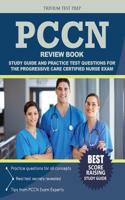 Pccn Review Book: Study Guide and Practice Test Questions for the Progressive Care Certified Nurse Exam