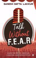 Talk Without FEAR