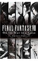 Final Fantasy VII: On the Way to a Smile