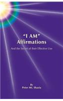 I Am Affirmations and the Secret of Their Effective Use