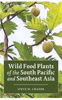 Wild Food Plants of the South Pacific and Southeast Asia