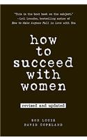 How to Succeed with Women