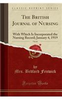 The British Journal of Nursing, Vol. 62: With Which Is Incorporated the Nursing Record; January 4, 1919 (Classic Reprint)