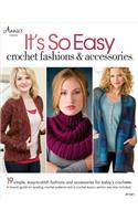 It's So Easy: Crochet Fashions & Accessories