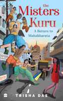 Misters Kuru: A Return to Mahabharata