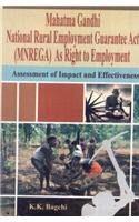 Mahatma Gandhi National Rural Employment Guarantee act MNREGA As Right to Employment: Assessment of Impact and Effective