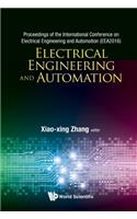 Electrical Engineering and Automation - Proceedings of the International Conference on Electrical Engineering and Automation (Eea2016)