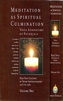 Meditation as Spiritual Culmination -- Yoga Aphorisms of Patanjali - 2 volume Set