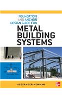 Foundation and Anchor Design Guide for Metal Building Systems