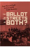 The Ballot, the Streets-or Both