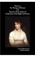 Maria, or the Wrongs of Woman and Memoirs of the Author of Vindication of the Rights of Woman