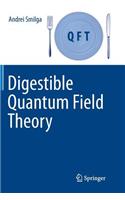 Digestible Quantum Field Theory