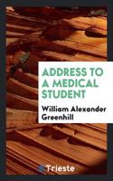 ADDRESS TO A MEDICAL STUDENT