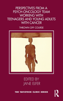 Perspectives from a Psych-Oncology Team Working with Teenagers and Young Adults with Cancer