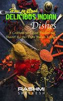 How to cook delicious Indian dishes