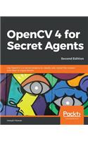 OpenCV 4 for Secret Agents