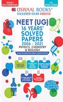 Oswaal NEET (UG) 16 Years' Solved Papers 2006-2021, Physics, Chemistry & Biology (For 2022 Exam)