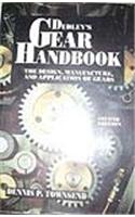 Dudley's Gear Handbook: The Design, Manufacture, and Application of Gears