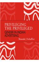 Privileging the Privileged : Gender in Indian Advertising