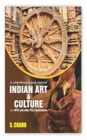 Indian Art and Culture : A Comprehensive Study Material for UPSC Civil Services Prelims/ Mains, PSC, CSE, & Other State PCS Examinations 2023 | Indian Heritage | By S. Chand's Latest Edition Book