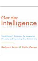 Gender Intelligence: Breakthrough Strategies For Increasing Diversity And ImprovingYour Bottom Line