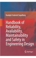 Handbook of Reliability, Availability, Maintainability and Safety in Engineering Design