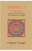 Orderly Chaos, The Mandala Principle