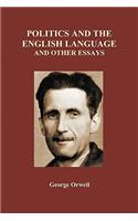 Politics and the English Language and Other Essays (Paperback)