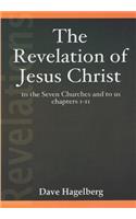 Revelation of Jesus Christ to the Seven Churches and To us Chapters 1-11