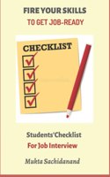 FIRE YOUR SKILLS TO GET JOB-READY: Students' Checklist For Job Interview