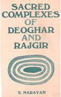 Sacred Complexes of Deoghar and Rajgir