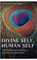 Divine Self, Human Self: The Philosophy of Being in Two Gita Commentaries