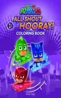 PJ Masks - All Shout Hooray: Coloring Book For Kids