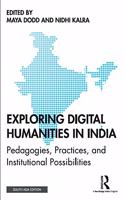 Exploring Digital Humanities in India: Pedagogies, Practices, and Institutional Possibilities