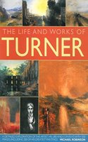 The Life And Works Of Turner