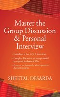 Master the Group Discussion & Personal Interview: Complete Discussion on the topics asked by reputed B-schools & IIMs