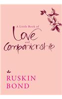 A Little Book Of Love And Companionship