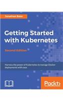 Getting Started with Kubernetes - Second Edition