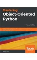 Mastering Object-Oriented Python - Second Edition