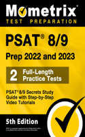 PSAT 8/9 Prep 2022 and 2023 - 2 Full-Length Practice Tests, PSAT 8/9 Secrets Study Guide with Step-By-Step Video Tutorials