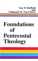 Foundations of Pentecostal Theology