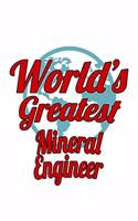 World's Greatest Mineral Engineer