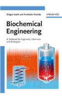 Biochemical Engineering: A Textbook for Engineers, Chemists and Biologists