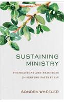 Sustaining Ministry – Foundations and Practices for Serving Faithfully