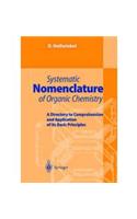 Systematic Nomenclature of Organic Chemistry: A Directory to Comprehension and Application of its Basic Principles