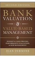 Bank Valuation and Value Based Management: Deposit and Loan Pricing, Performance Evaluation, and Risk, 2nd Edition