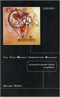 The Free-Market Innovation Machine: Analyzing The Growth Miracle Of Capitalism